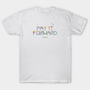 PAY IT FORWARD - tropical word art T-Shirt